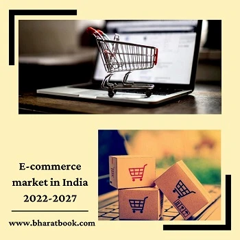 India E-commerce Market, Forecast &amp; Opportunities, 2022-2027