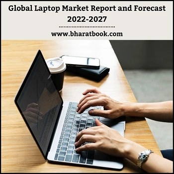 Global Laptop Market Report and Forecast 2022-2027