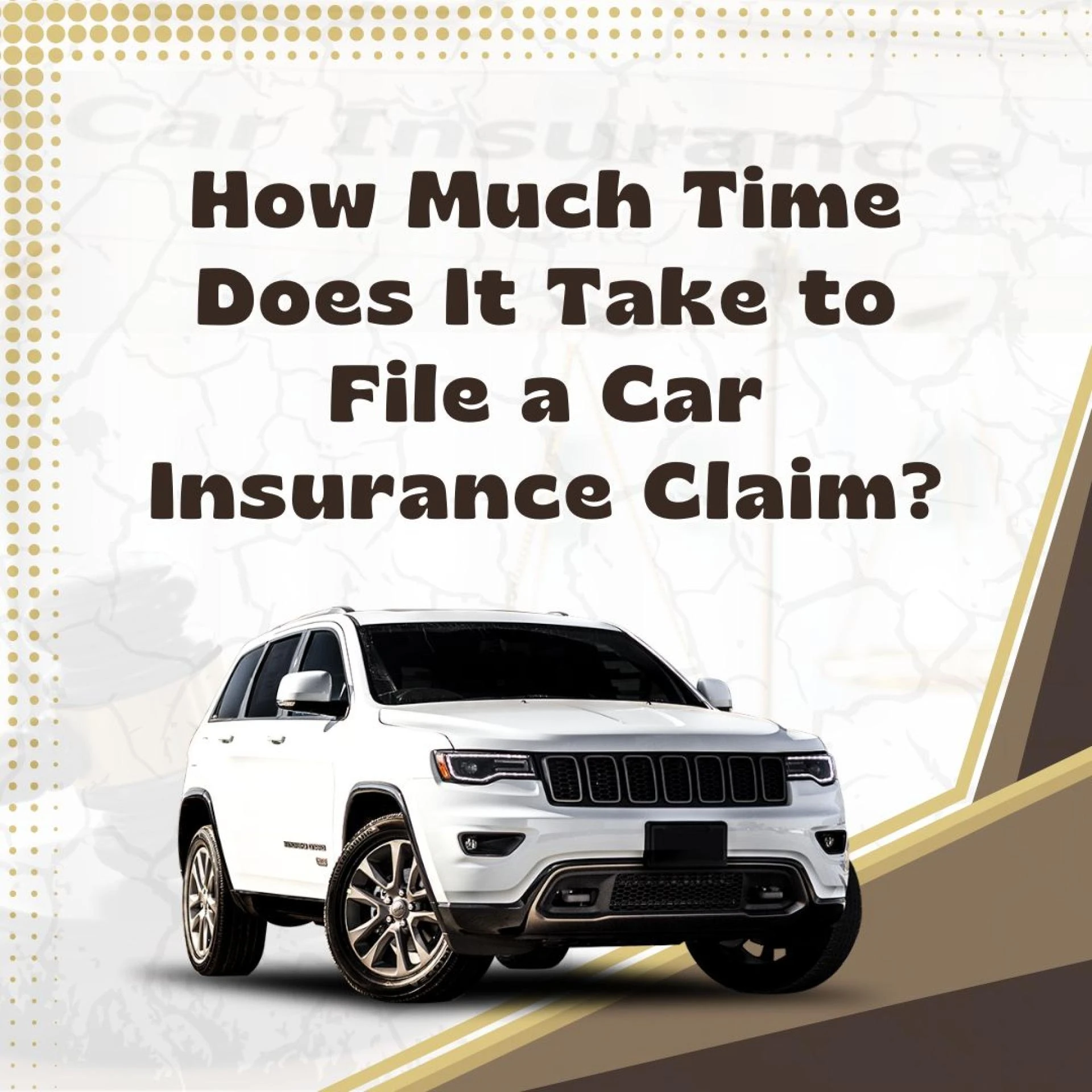 How Much Time Does It Take to File a Car Insurance Claim?