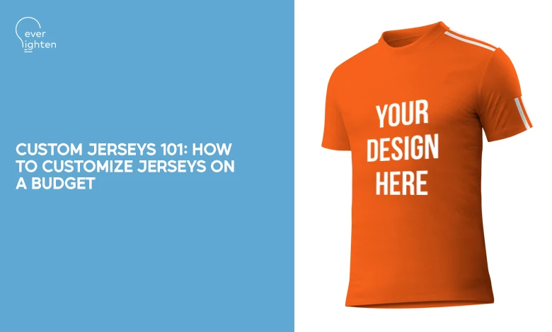 Custom Jerseys 101 - How to Customize Jerseys on a Budget