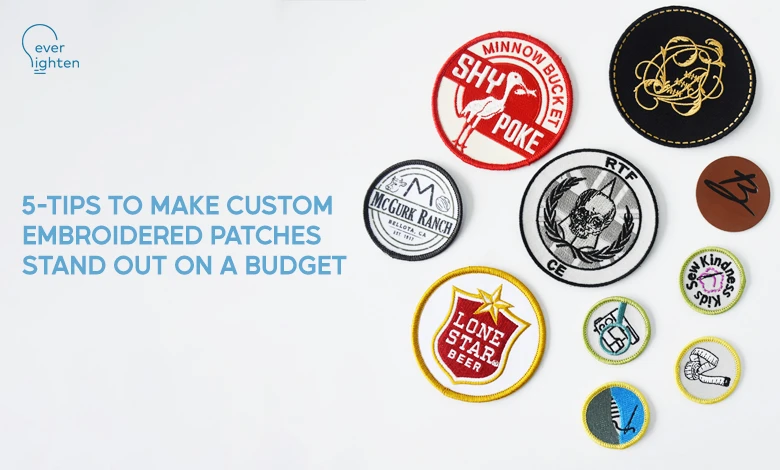 5 Tips to Make Custom Embroidered Patches Stand Out On a Budget