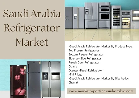 Saudi Arabia Refrigerator Market Research Report 2022-2027