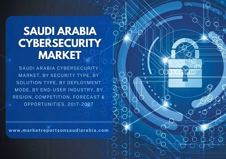 Saudi Arabia Cybersecurity market, By Security Type, By Solution Type, By Region and Forecast 2027