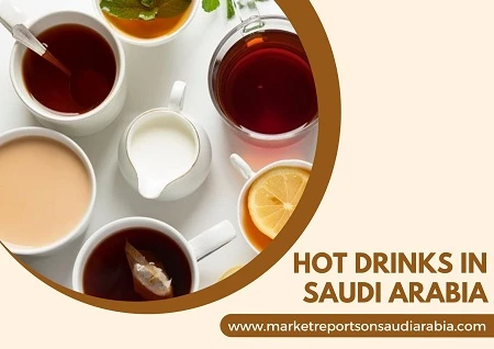 Hot Drinks in Saudi Arabia Market Trends, Size, Growth, Opportunity and Forecast 2026