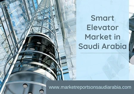 Saudi Arabia Smart Elevator Market, By Elements, By Type, By Thrust, By Region and Forecast 2027