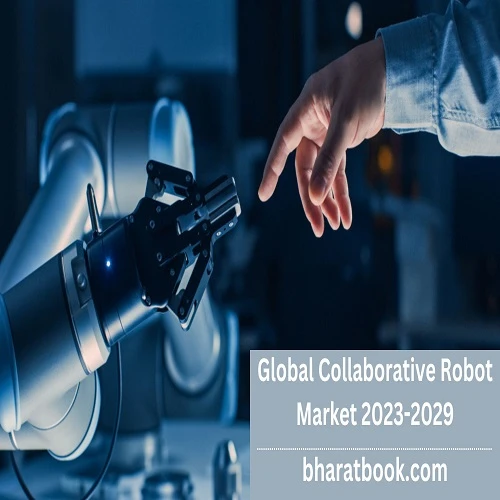 Global Collaborative Robot Market Research Report 2023-2029