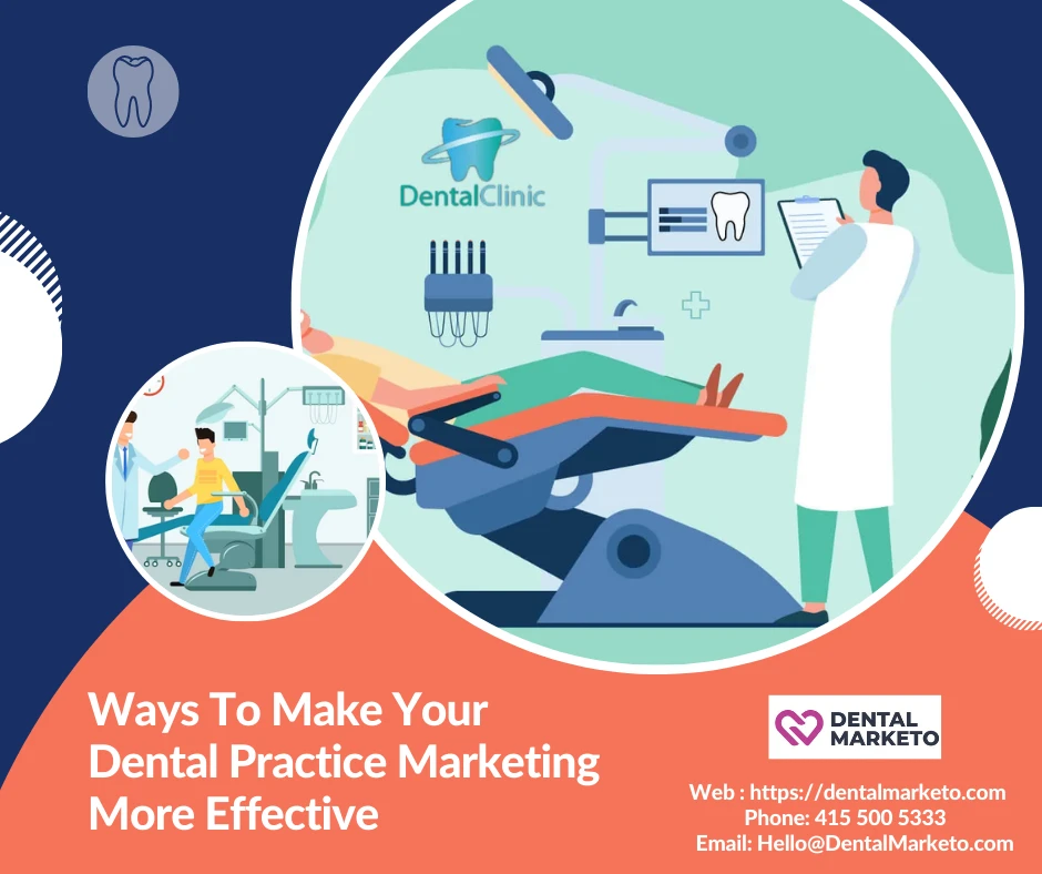 Ways To Make Your Dental Practice Marketing More Effective