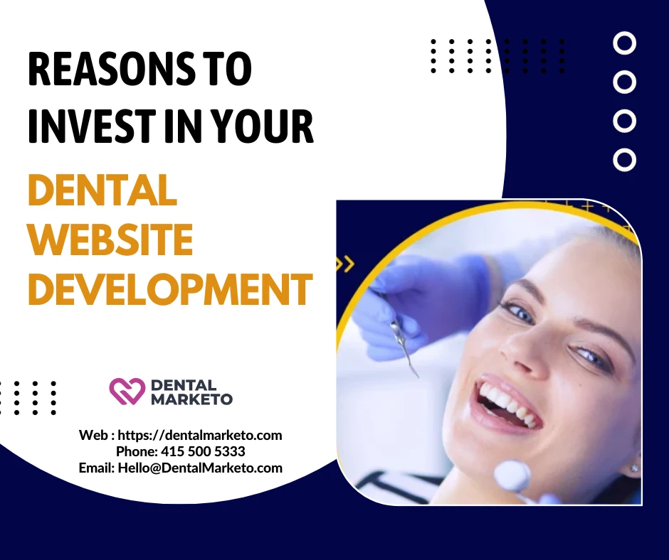 Reasons To Invest In Your Dental Website Development