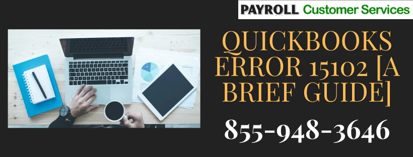 QuickBooks Error 15102 [A Brief Guide]