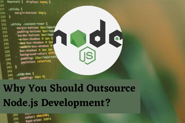 Why You Should Outsource Node.js Development?