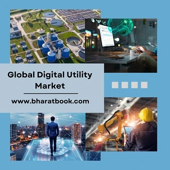 Global Digital Utility Market, Forecast &amp; Opportunities, 2023 to 2028