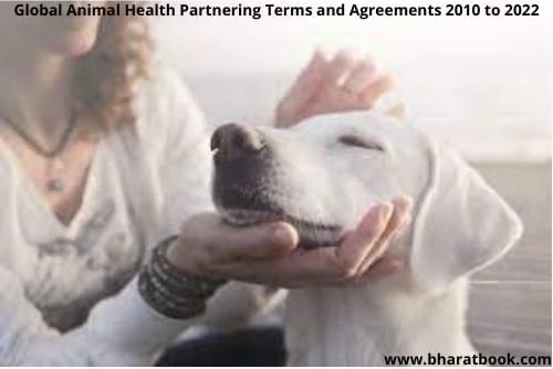 Global Animal Health Partnering Terms and Agreements 2010 to 2022