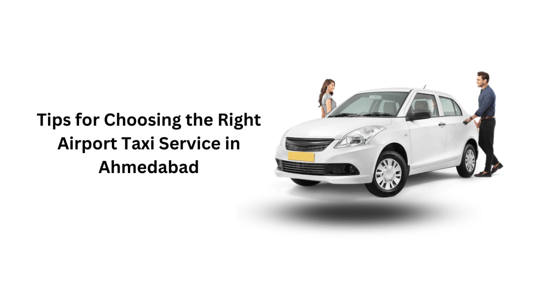 Tips for Choosing the Right Airport Taxi Service in Ahmedabad