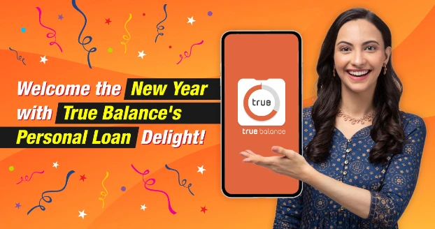 This New Year, Take Advantage of True Balance 100% Personal Loan