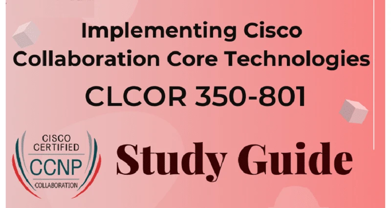 Pass Cisco 350-801 Exam With The Latest Cisco Exam Practice Questions