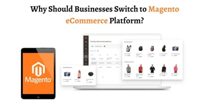 Why Should Businesses Switch to Magento E-commerce Platform?
