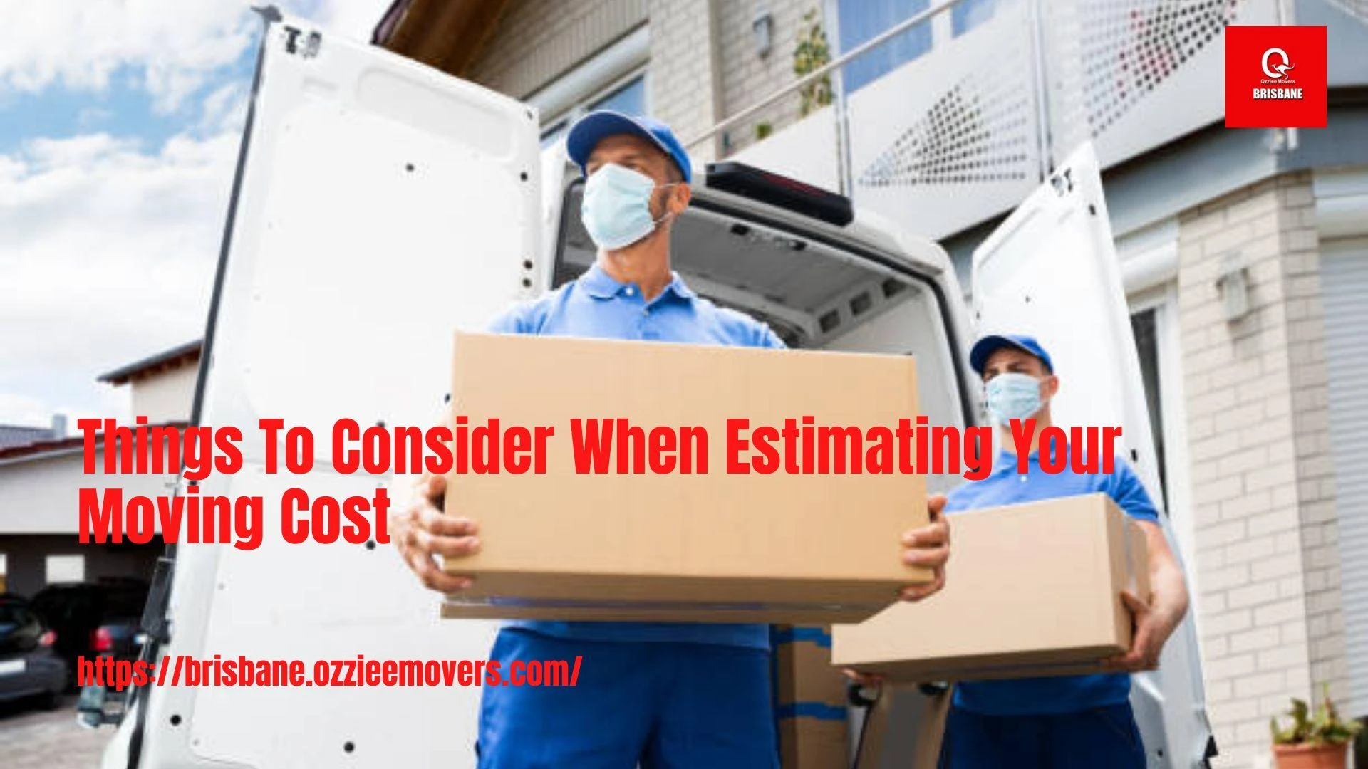 Things To Consider When Estimating Your Moving Cost