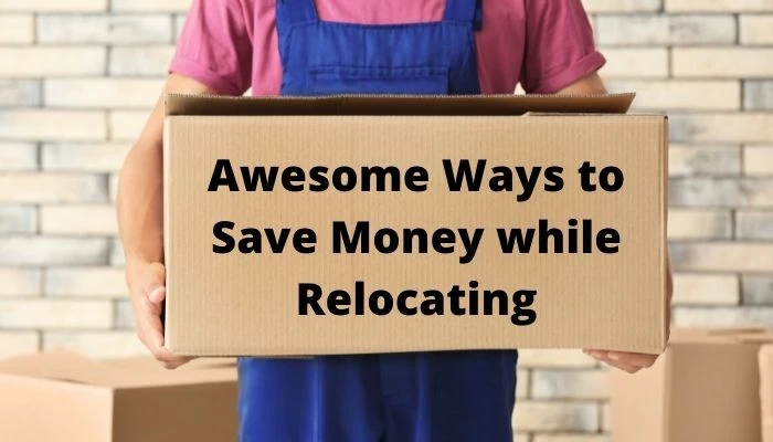 Awesome Ways to Save Money while Relocating