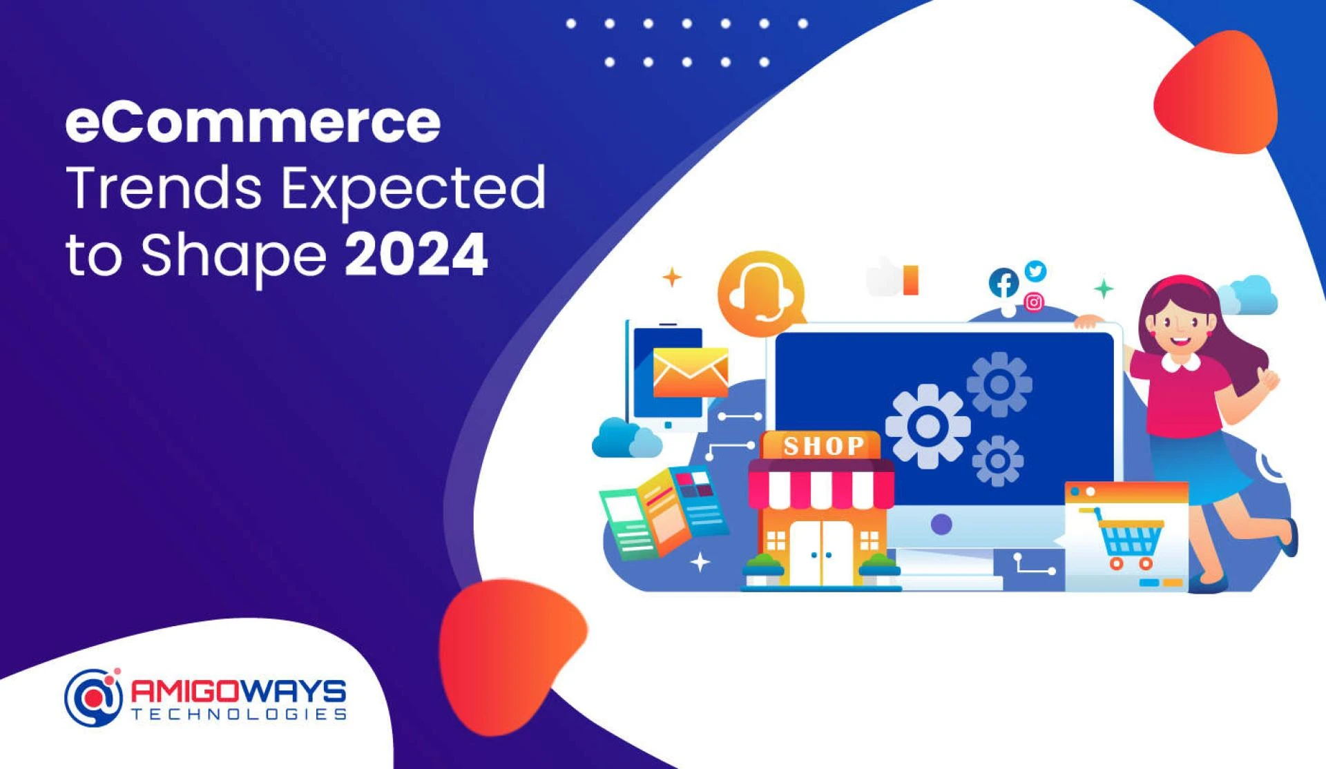 Ecommerce Trends Expected to Shape In 2024 - Amigoways