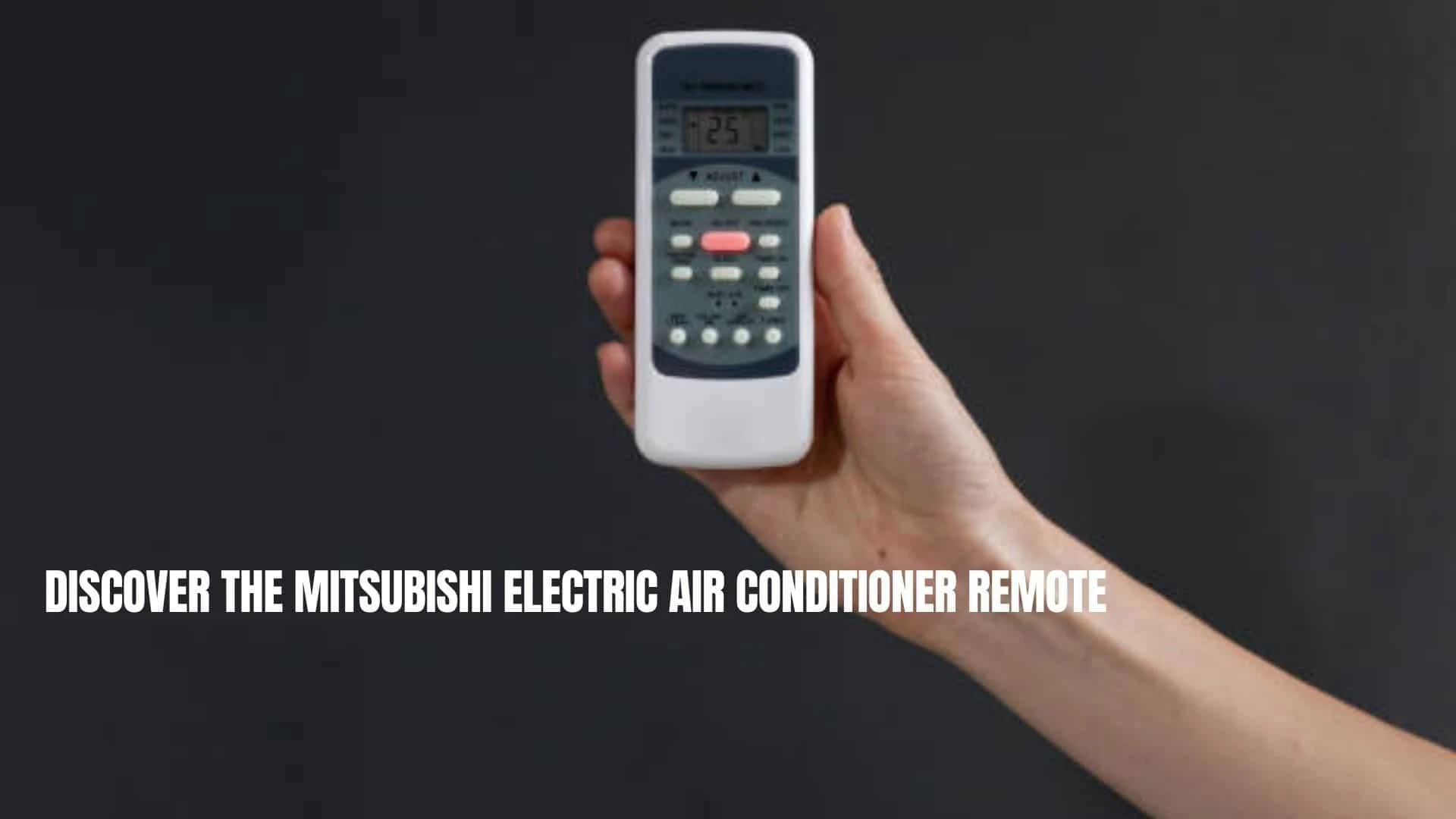 Discover the Mitsubishi Electric Air Conditioner Remote