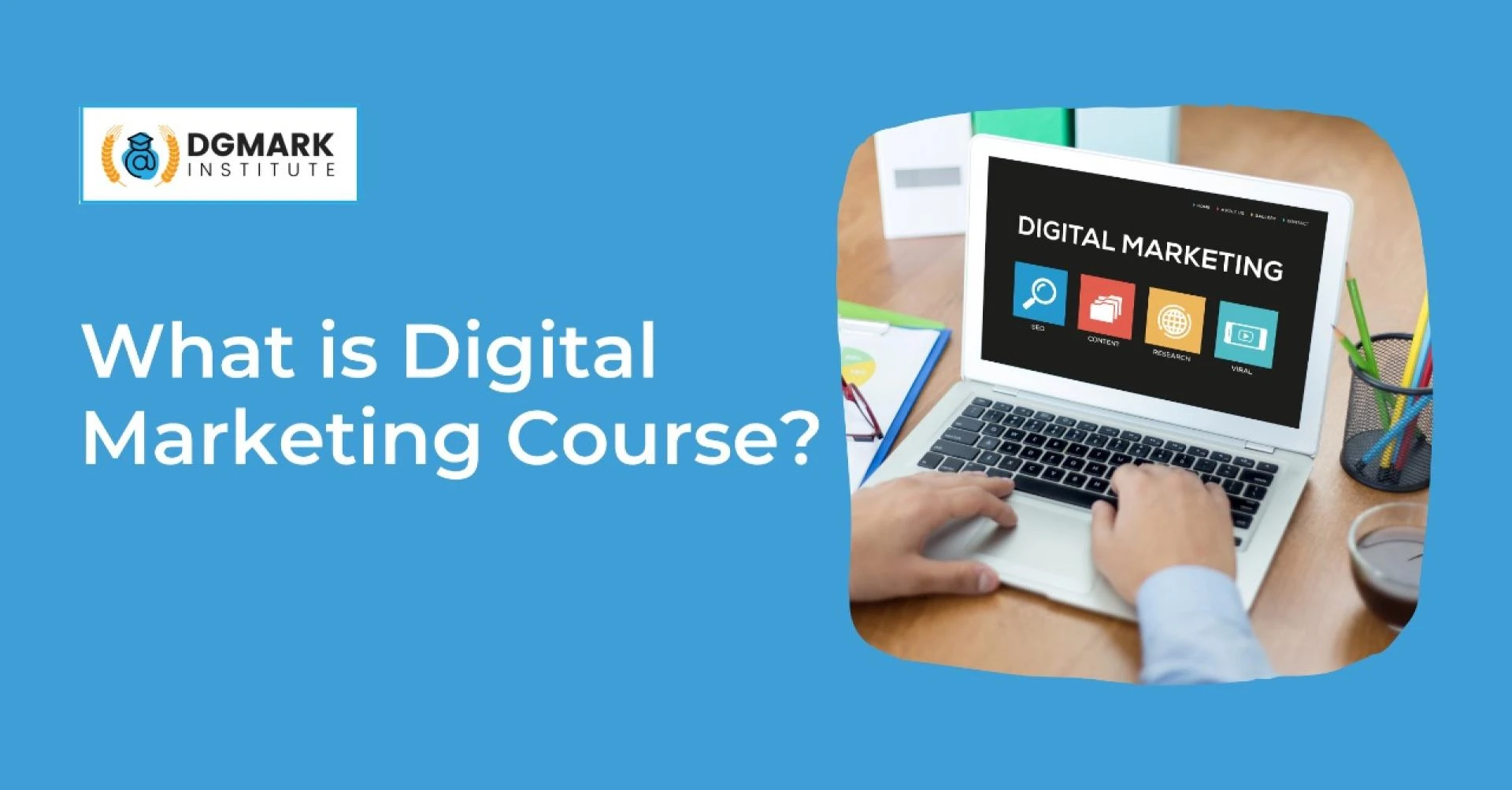 What Is A Digital Marketing Course?