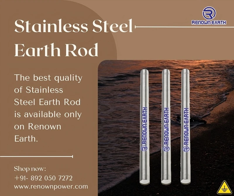 How do we select the fine quality stainless steel earth rod?