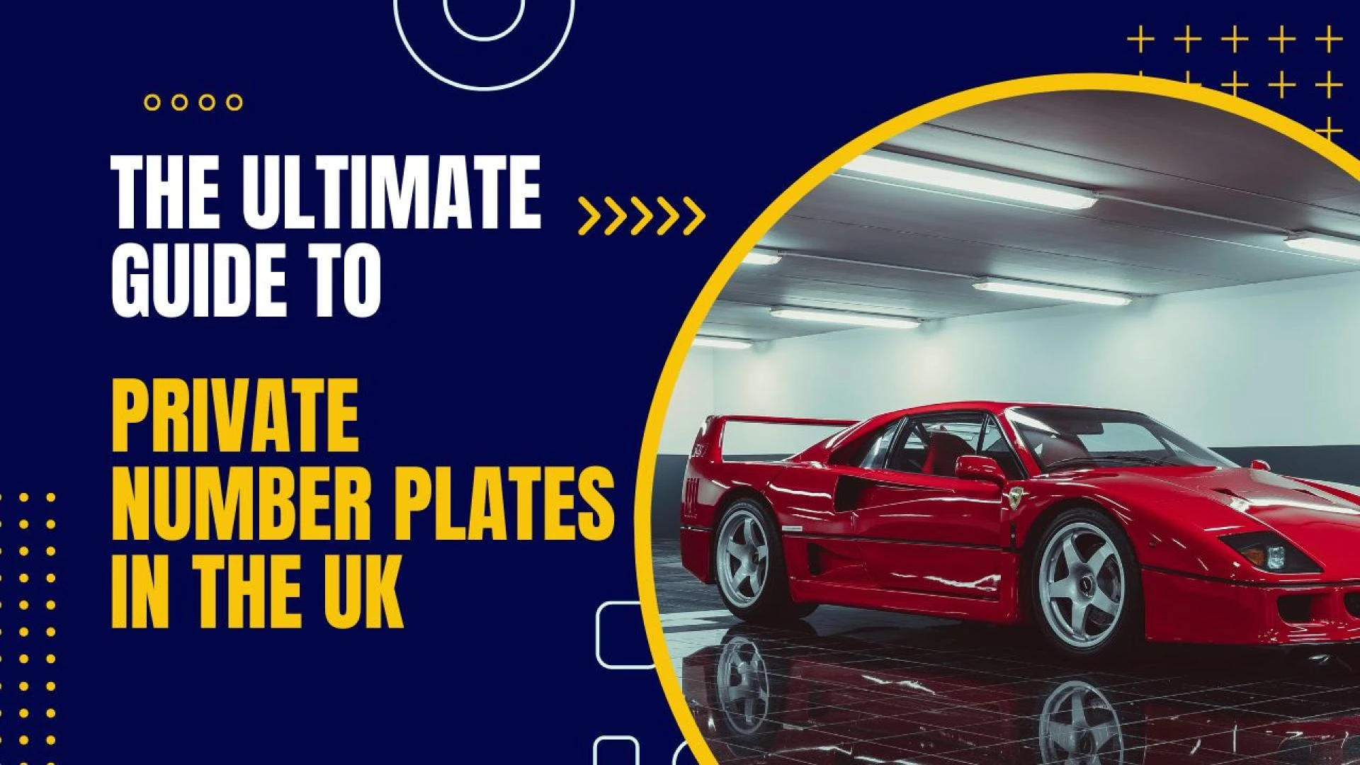 The Ultimate Guide to Private Number Plates in the UK