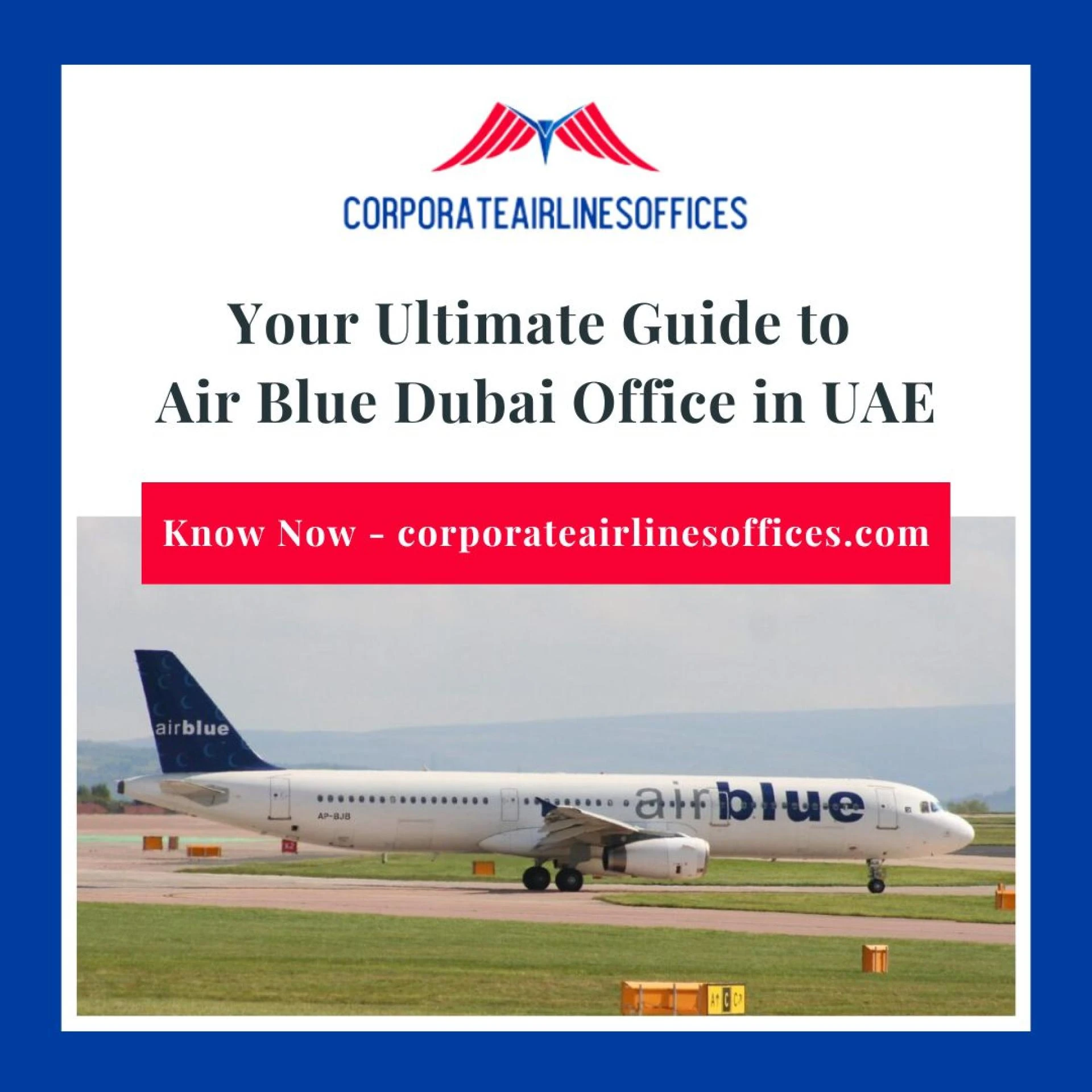 Corporate Airlines Offices: Your Ultimate Guide to Air Blue Dubai Office in UAE