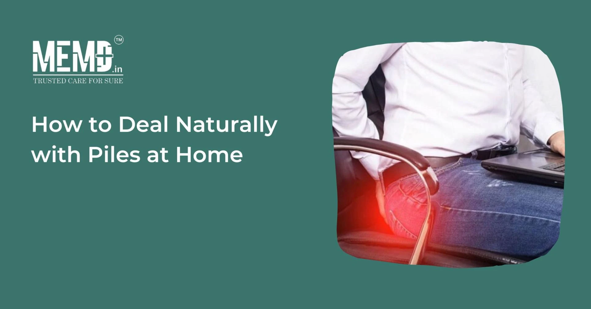 How To Deal Naturally With Piles At Home.