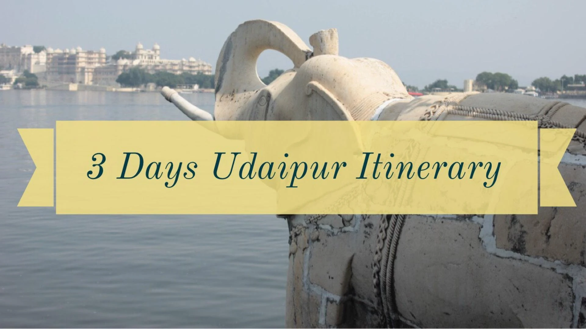3 Days in Udaipur: What to Do