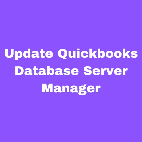 How do I update QuickBooks Database Server Manager?