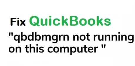 How to Resolve qbdbmgrn Not Running On This Computer Error?