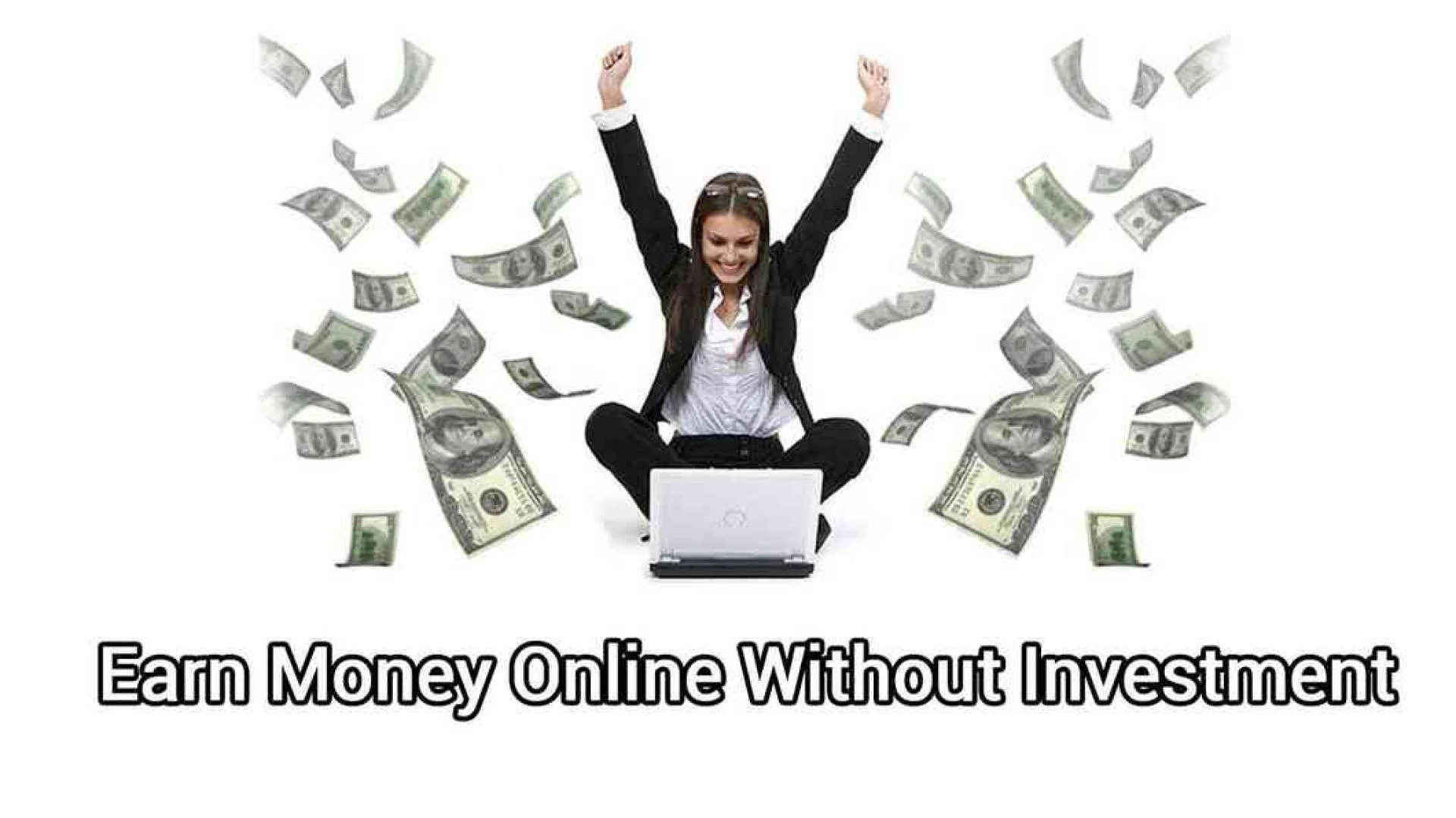 Ultimate Guide: How To Earn Money Online Without Investment?