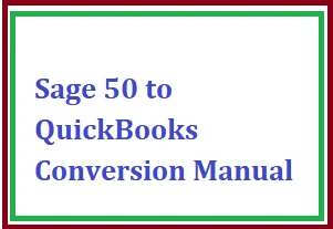 Sage 50 to QuickBooks Conversion Manual
