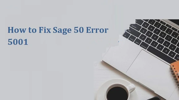 How to Fix Sage 50 Error 5001