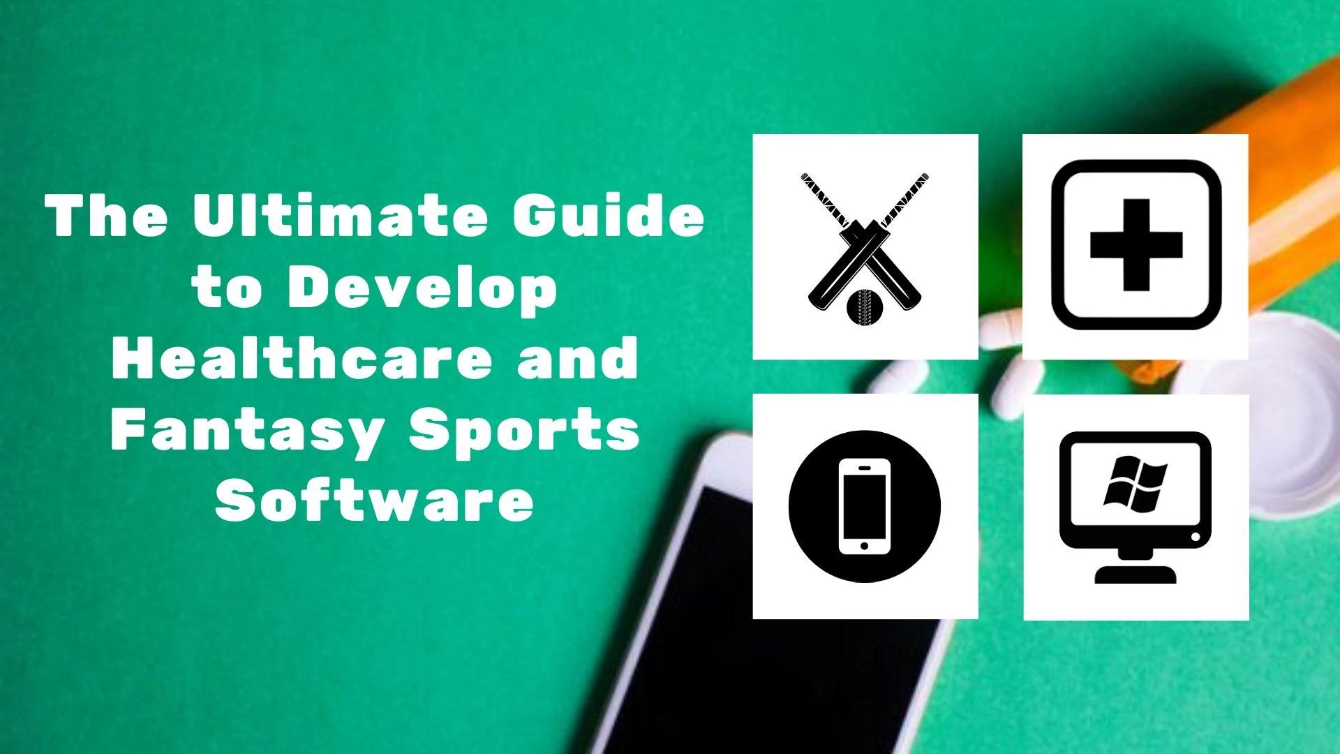 The Ultimate Guide to Develop Healthcare and Fantasy Sports Software