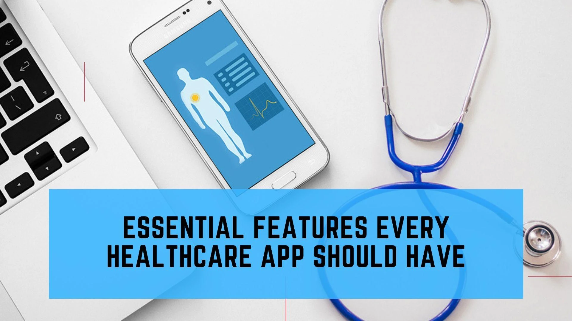 Essential Features Every Healthcare App Should Have
