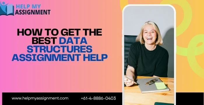 How to get the best data structures assignment Help
