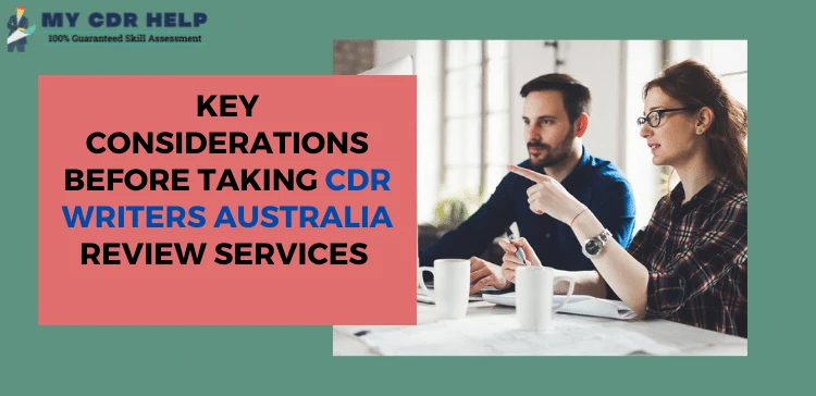 Key Considerations before Taking CDR Writers Australia Review Services