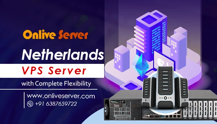 Netherlands VPS Hosting Make Website Your Website Stable – Onlive Server
