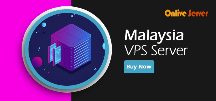 Why Malaysia VPS Server is the Best Choice for Your Business?