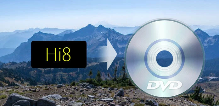 How to Convert Hi8 to DVD