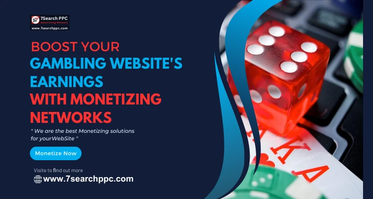 Boost Your Gambling Website's Earnings with Monetizing Networks