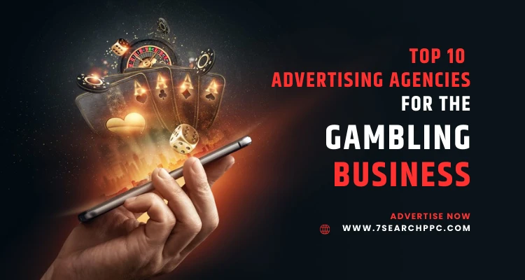 Top 10 Advertising Agencies for the Gambling Business
