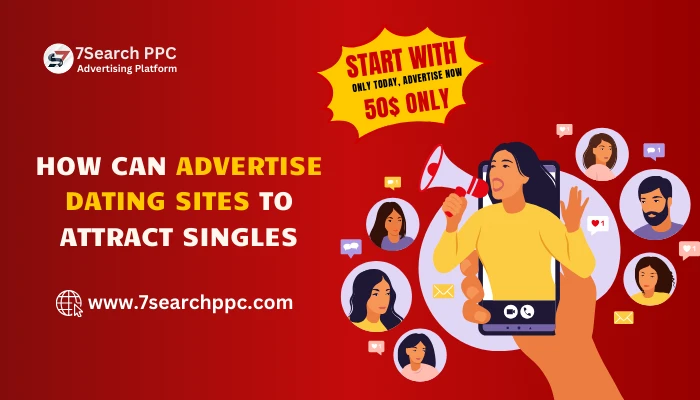 How can Advertise Dating Sites to Attract Singles?