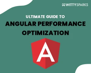 Ultimate Guide to Angular Performance Optimization in 2022