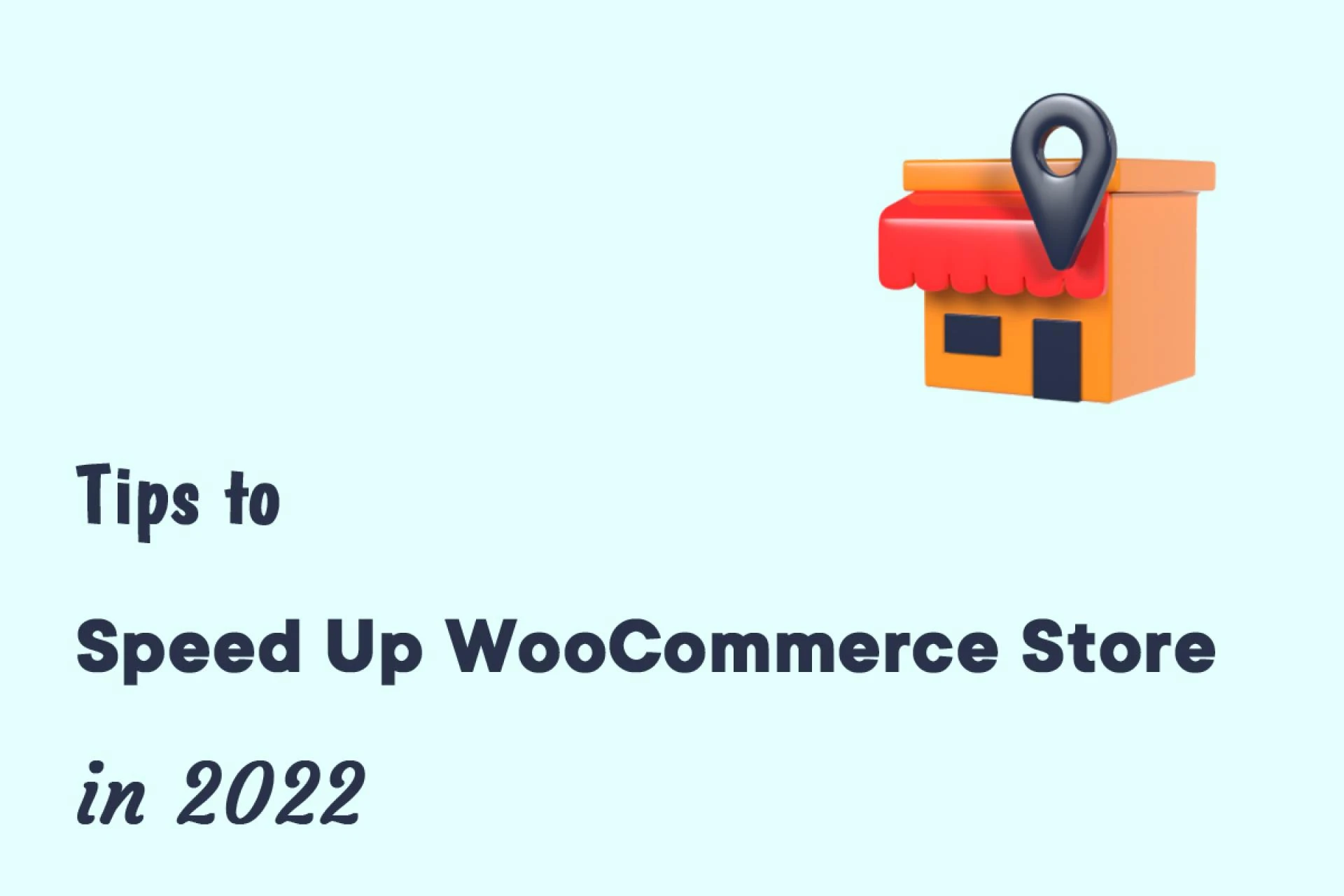 Effective Tips to Speed Up WooCommerce Store in 2022