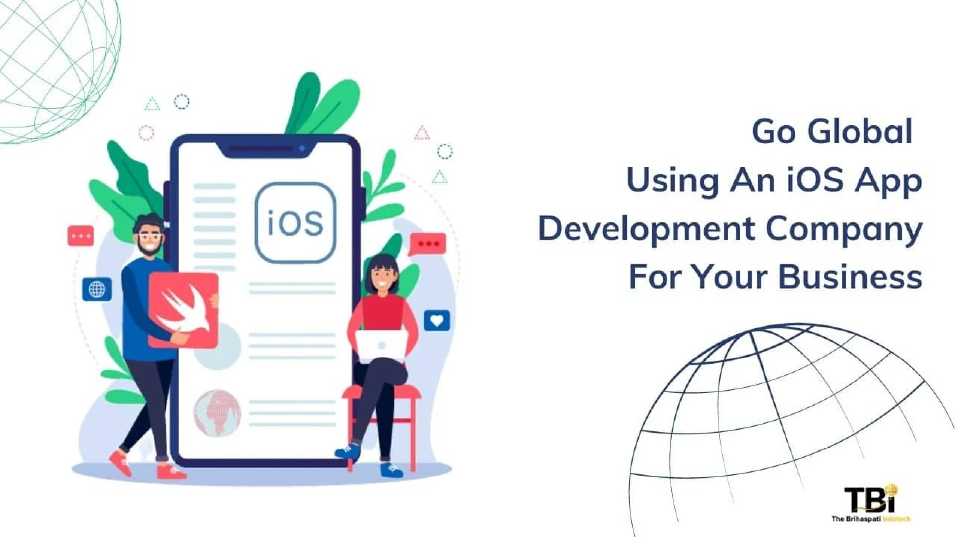 Go Global Using An iOS App Development Company For Your Business