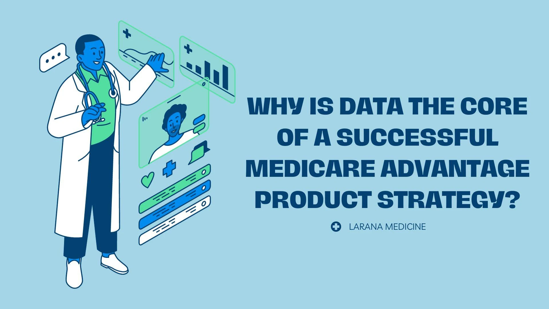 Why is Data the Core of a Successful Medicare Advantage Product Strategy?