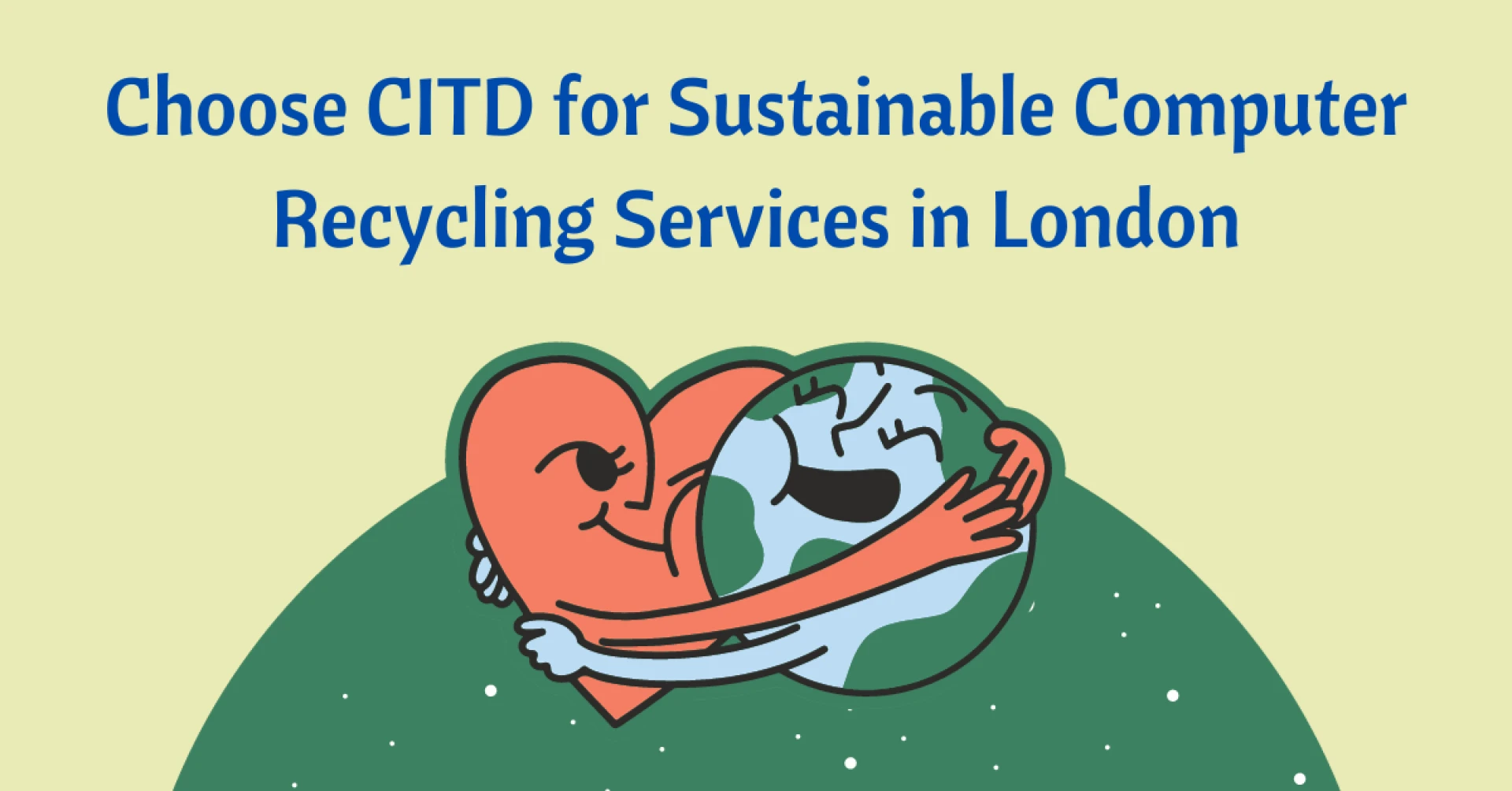 Choose CITD for Sustainable Computer Recycling Services in London